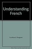 Understanding French : a basic two-year course in comprehension