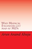 Why Medical Engineers get mad at MDs