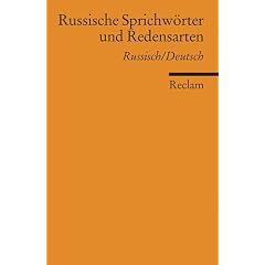 Russische Sprichw�rter und Redensarten: Russisch/Deutsch