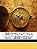 Produkt-Bild: Das Oesterreichische Militaer Betreffende Schriften: Bd. Neustes Reglement Fuer Die Saemmtliche Kaiserlich Koenigliche Kavallerie