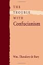 The Trouble with Confucianism (The Tanner Lectures on Human Values)