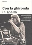 Con la ghironda in spalla. Il lungo viaggio musicale di un suonatore controcorrente. Con 2 CD Audio (Geos CD book. Collana di etnomusicologia)