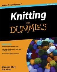 Wiley Publishers Knitting For Dummies 2nd Edition