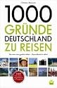 1000 Gr&uuml;nde in Deutschland zu reisen: Das sollten Sie gesehen haben!