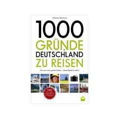 1000 Gr�nde in Deutschland zu reisen: Das sollten Sie gesehen haben!