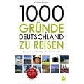 1000 Gr�nde in Deutschland zu reisen: Das sollten Sie gesehen haben!