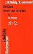 Die Kana lernen und behalten Teil 1: Die Hiragana / Teil 2: Die Katakana
