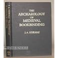 The Archaeology of Medieval Bookbinding by J. A. Szirmai