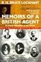 Memoirs of a British Agent: Being an Account of the Author's Early Life in Many Lands and of His Official Mission to Moscow in 1918 (Papermac)