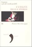 L'utilit� della storia. Il passato e...
