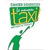 Le nouveau taxi! Cahier d'exercices. Per le Scuole superiori: Le Nouveau Taxi!: Cahier D'Exercices 2