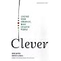 Clever: Leading Your Smartest, Most Creative People
