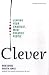 Clever: Leading Your Smartest, Most Creative People