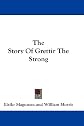 The Story of Grettir the Strong (Large Print Edition)