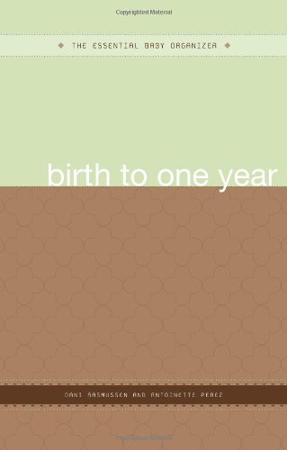 The Essential Baby Organizer: Birth to One Year (The Essential Organizers)