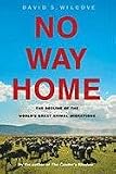 No Way Home: The Decline of the Worlds Great Animal Migrations