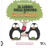 Il libro dell'amore di Gus & Waldodi Massimo Fenati
