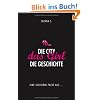 Die City. Das Girl. Die Geschichte: Eine Insiderin packt aus...