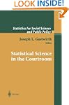 Statistical Science in the Courtroom