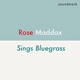 Rose Maddox Sings Bluegrass with Bill Monroe and Don Reno