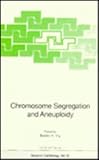 Chromosome segregation and aneuploidy