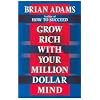 Grow Rich with Your Million Dollar Mind