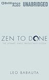 Zen to Done: The Ultimate Simple Productivity System