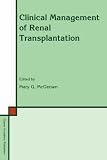 Clinical Management of Renal Transplantation (Developments in Nephrology)