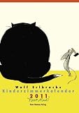 Wolf Erlbruchs Kinderzimmer-Kalender 2011. Nur Mut!