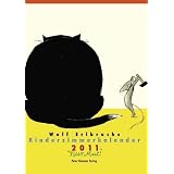 Wolf Erlbruchs Kinderzimmer-Kalender 2011. Nur Mut!von "Wolf Erlbruch"