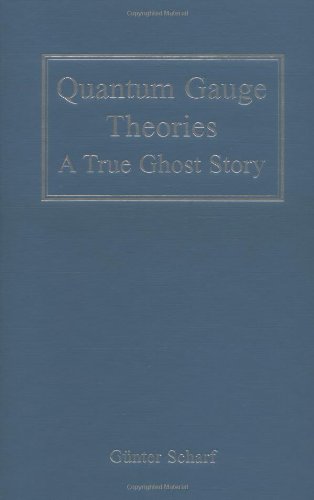 quantum gauge theories a true ghost story