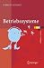 Betriebssysteme: Eine kompakte Einführung mit Linux