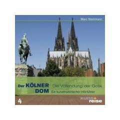 Der K�lner Dom: Die Vollendung der Gotik