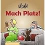 Mach Platz!