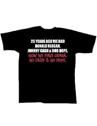 Now We Have Obama, No Cash, and No Hope: Hilarious Black T-Shirt