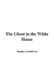 The Ghost in the White House