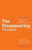 The disappearing center : engaged citizens, polarization, and American democracy