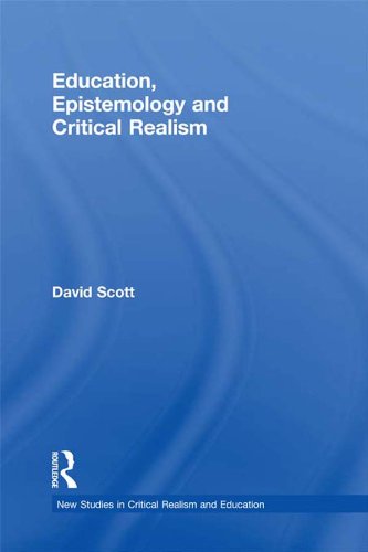 Education, Epistemology and Critical Realism (New Studies in Critical Realism and Education (Routledge Critical Realism))