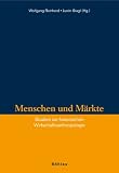 Produkt-Bild: Menschen und M&auml;rkte: Studien zur historischen Wirtschaftsanthropologie