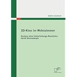 3DKino im Wohnzimmer: Analyse einer UnterhaltungsRevolution durch Stereoskopievon "Steffen Gautzsch"