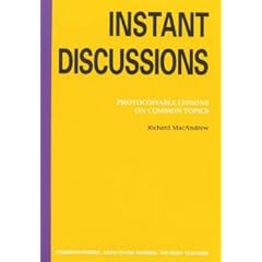 Instant Discussions: Photocopiable Lessons on Common Topics (Photocopiable ELT Instant Lessons Series): Photocopiable Lessons on Common Topics (Instant Lessons Series)