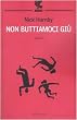 Non buttiamoci gi�