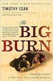 (The Big Burn: Teddy Roosevelt and the Fire That Saved America By (Author)Egan, Timothy)Paperback on (Sep-07-2010)