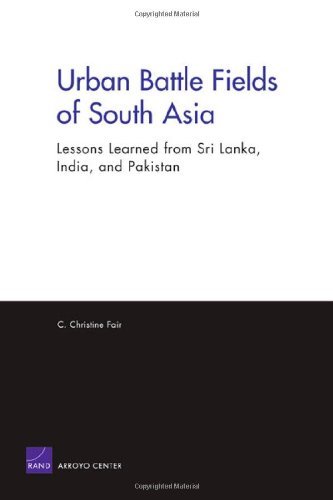 Urban Battle Fields of South Asia: Lessons Learned from Sri Lanka, India and Pakistan