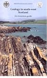 Geology in South-West Scotland : an excursion guide