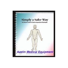 Book on Acupuncture Points and Treatments "Simply A Safer Way - Electro-Acupuncture Techniques" by AME