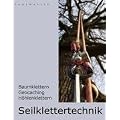 Seilklettertechnik: Baumklettern, Geocaching, H�hlenklettern