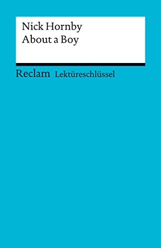 Lektüreschlüssel. Nick Hornby: About a Boy (Reclam Lektüreschlüssel) (German Edition)