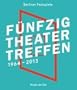 F�nfzig Theatertreffen. 1964-2013
