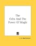 The Celts And The Power Of Magic